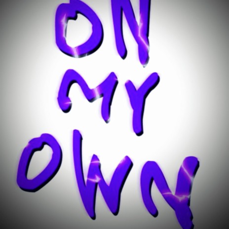 On My Own | Boomplay Music