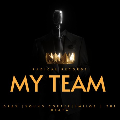 MY TEAM ft. Kinfolk D-Ray, Young Cortez, Jay Miloz & Heata | Boomplay Music