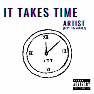 It Takes Time