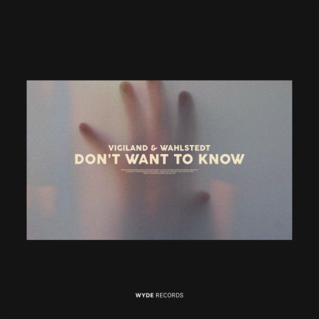 Don't Want To Know ft. Wahlstedt | Boomplay Music