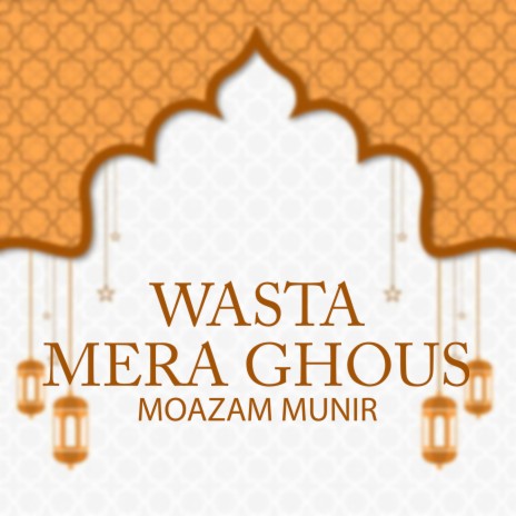 Wasta Mera Ghous | Boomplay Music