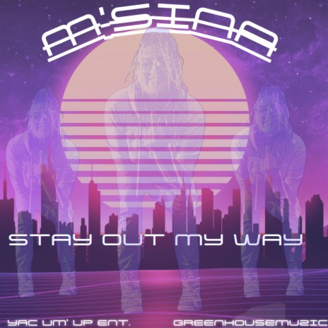 Stay Out My Way | Boomplay Music