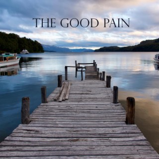 The Good Pain