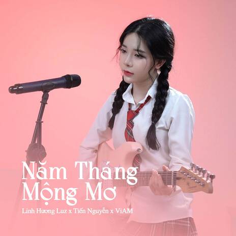 Năm Tháng Mộng Mơ ft. Tiến Nguyễn & ViAM | Boomplay Music