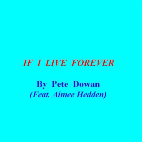 If I Live Forever | Boomplay Music