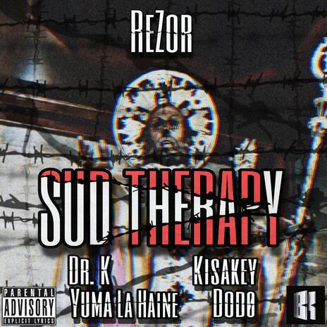 SUD THERAPY ft. Dr.K, Kisakey, Yuma La Haine & Dodø South Side | Boomplay Music