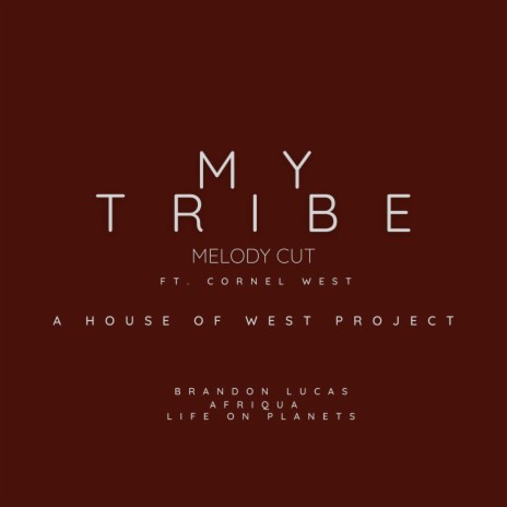 My Tribe (feat. Cornel West) (Melody Cut) | Boomplay Music