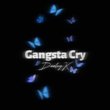 Gangsta Cry | Boomplay Music