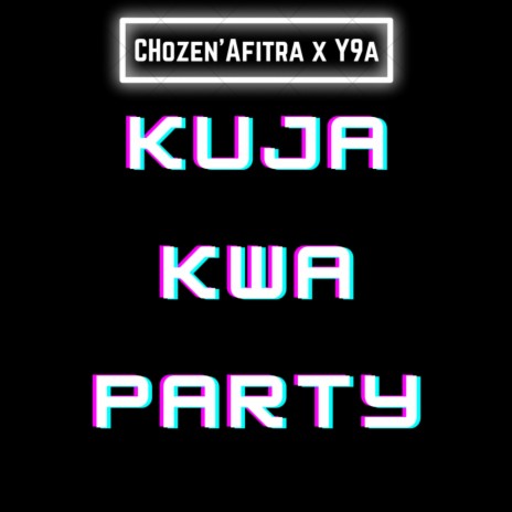 Kuja Kwa Party ft. Y9a | Boomplay Music