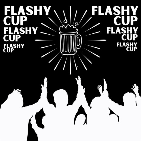 Flashy Cup | Boomplay Music