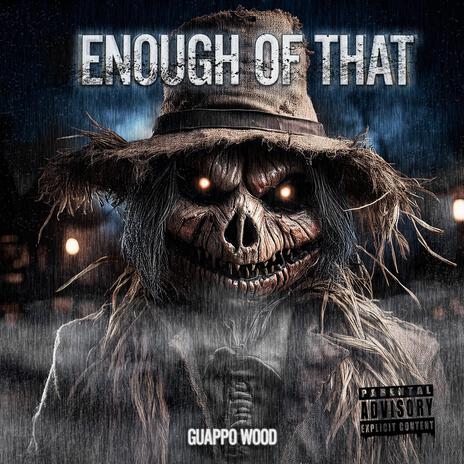 Enough Of That | Boomplay Music