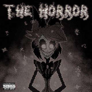 The Horror: Part II (B-SIDES)