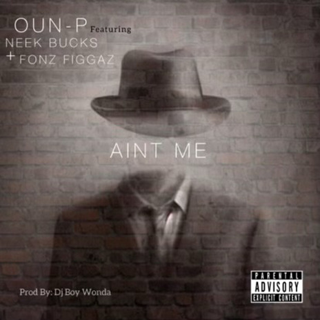 Ain't Me ft. Neek Bucks & Fonz Figgaz | Boomplay Music