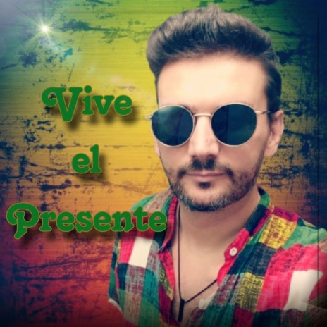 Vive El Presente | Boomplay Music