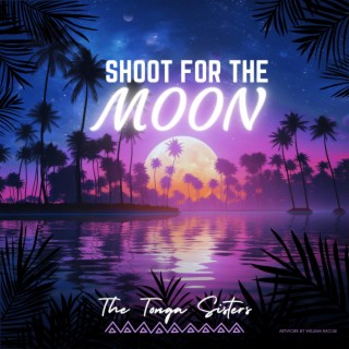 Shoot for the Moon