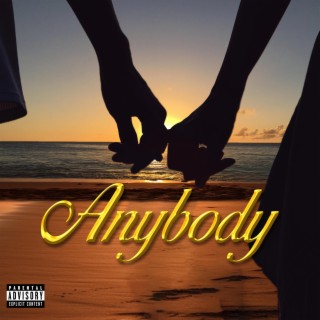 Anybody lyrics | Boomplay Music