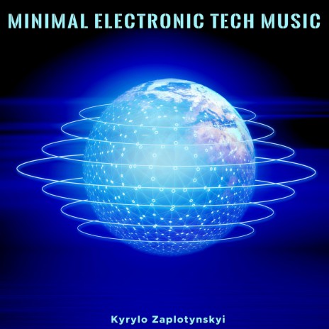 Minimal Electronic Tech Music | Boomplay Music