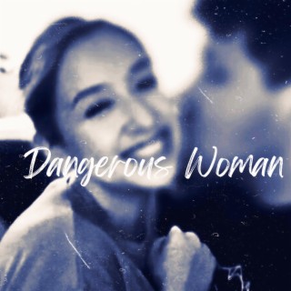 Dangerous Woman lyrics | Boomplay Music