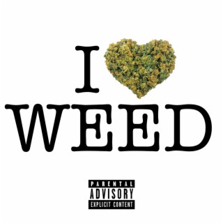 I Love Weed