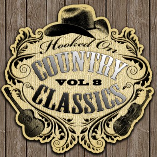 Hooked On Country Classics, Vol. 8