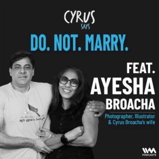 DO. NOT.. MARRY... w/ Cyrus & Ayesha Broacha