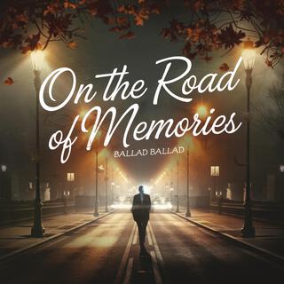 On the Road of Memories