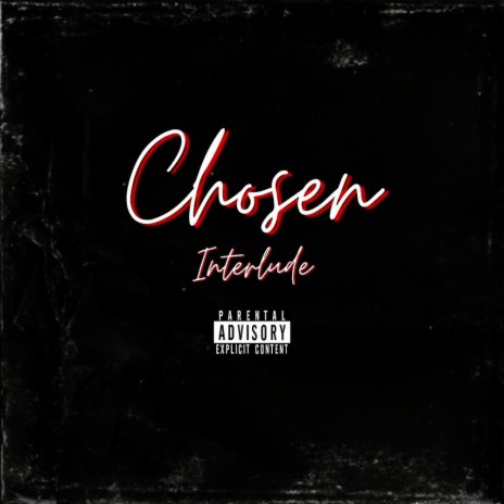 Chosen (Interlude)