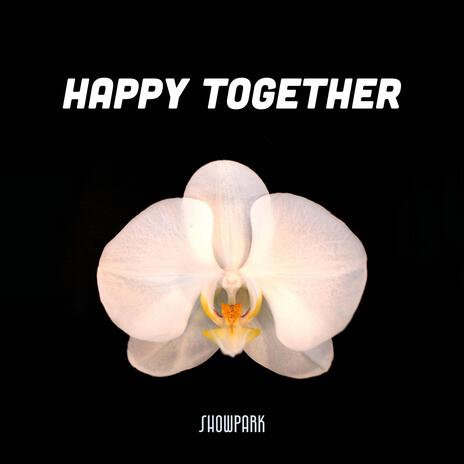 Happy Together | Boomplay Music