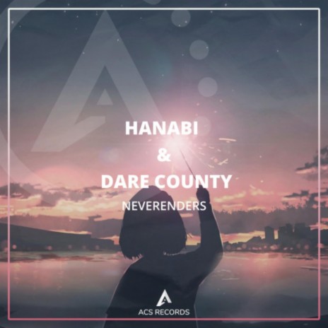 Neverenders ft. Hanabi | Boomplay Music