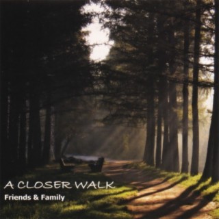 A Closer Walk