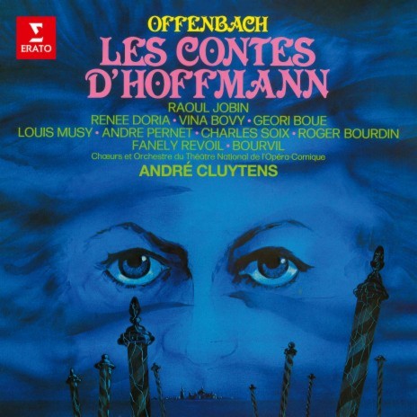 Les contes d'Hoffmann, Act IV: Qu'as-tu donc ? (Hoffmann, Antonia, Crespel, Frantz, Docteur Miracle) ft. André Philippe, Bourvil, Géori Boué, Raoul Jobin & Roger Bourdin | Boomplay Music