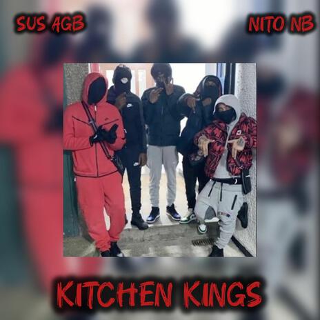 Kitchen Kings ft. nito nb #156 & suspect agb | Boomplay Music