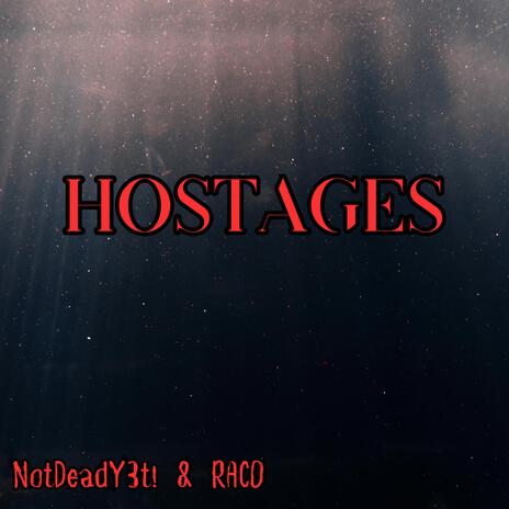 Hostages ft. RACO | Boomplay Music