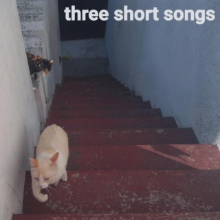 three short songs