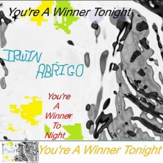 You're A winner To Night