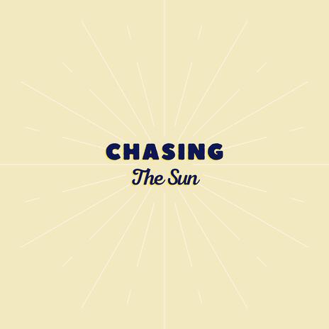 Chasing The Sun | Boomplay Music