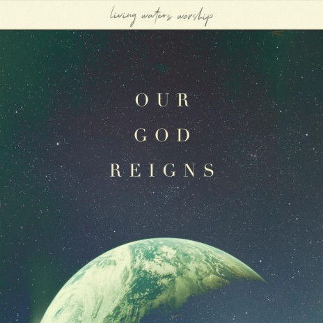 Our God Reigns | Boomplay Music