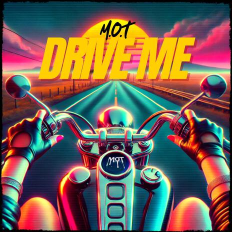 Drive Me | Boomplay Music