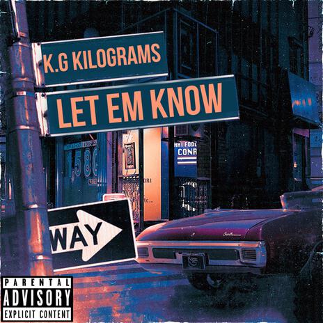 Let Em Know | Boomplay Music