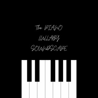 The Piano Lullaby Soundscape