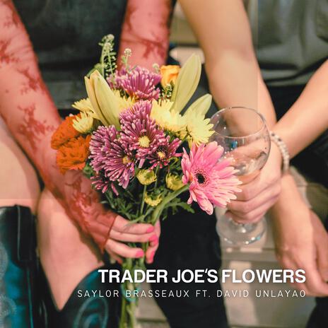 Trader Joe's Flowers ft. David Unlayao | Boomplay Music