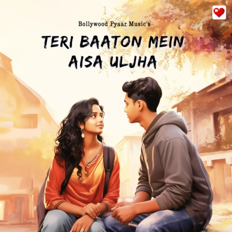 Teri Baaton Mein Aisa Uljha | Boomplay Music