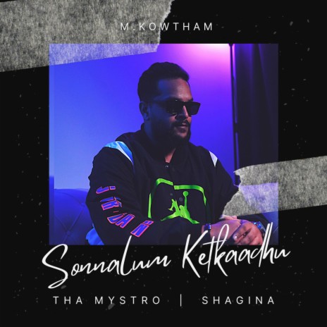 Sonnalum Ketkaadhu ft. Tha Mystro & Shagina | Boomplay Music