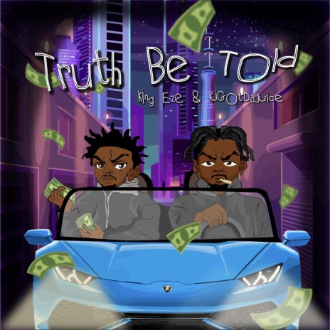 Truth Be Told ft. KjGotDaJuice | Boomplay Music