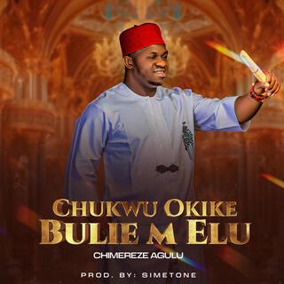 Chukwu Okike Bulie M Elu