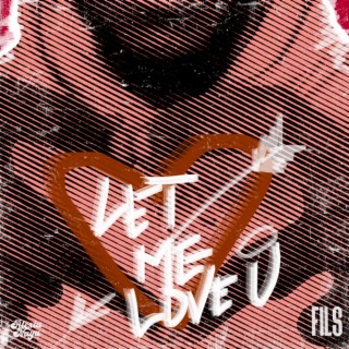 Let Me Love U lyrics | Boomplay Music