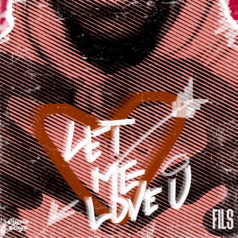 Let Me Love U | Boomplay Music