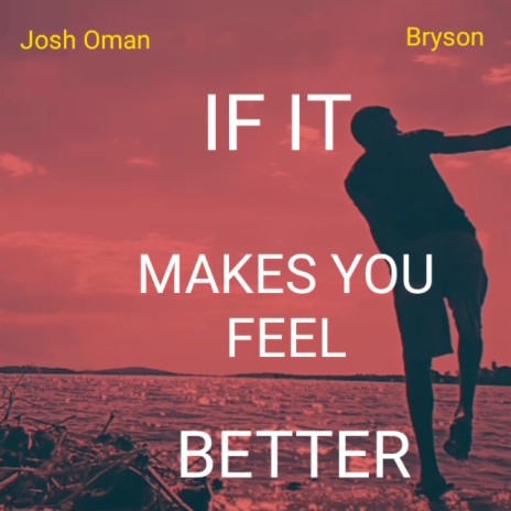 If It Makes You Feel Better ft. Bryson | Boomplay Music
