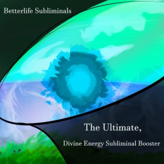 The Ultimate Divine Subliminal Booster