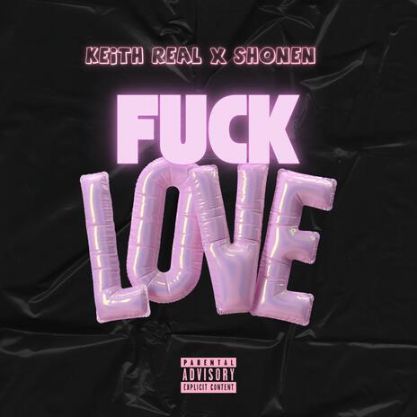 FUCK LOVE ft. Shonen | Boomplay Music